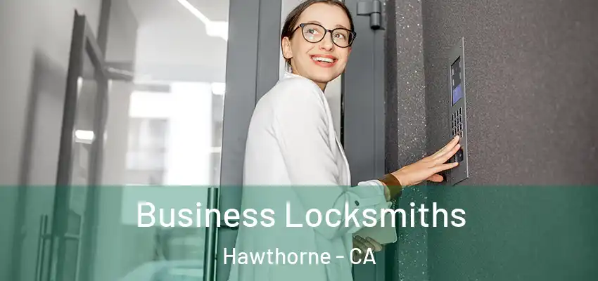  Business Locksmiths Hawthorne - CA