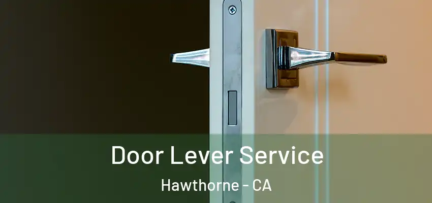  Door Lever Service Hawthorne - CA