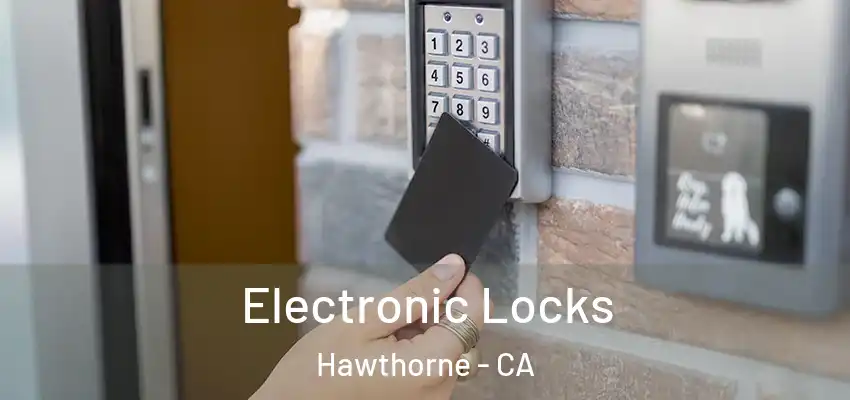  Electronic Locks Hawthorne - CA