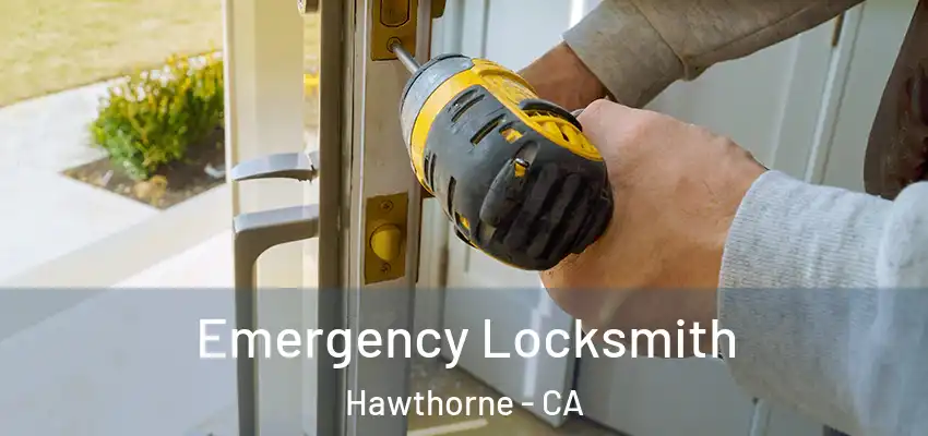  Emergency Locksmith Hawthorne - CA