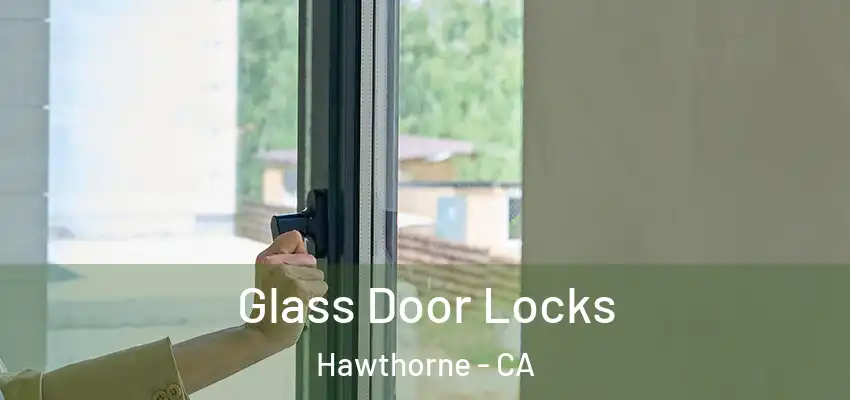  Glass Door Locks Hawthorne - CA