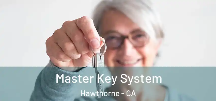  Master Key System Hawthorne - CA