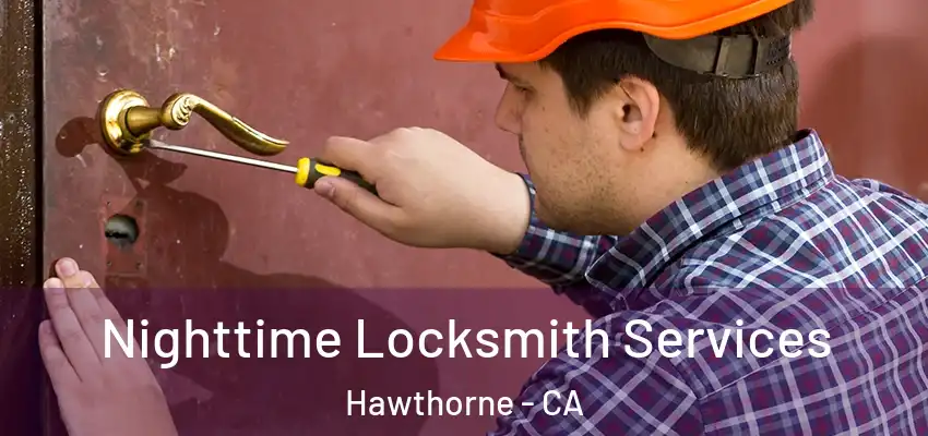  Nighttime Locksmith Services Hawthorne - CA