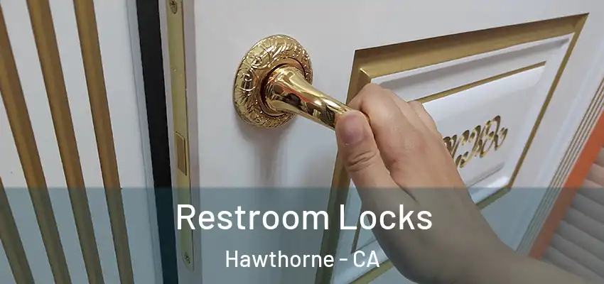  Restroom Locks Hawthorne - CA