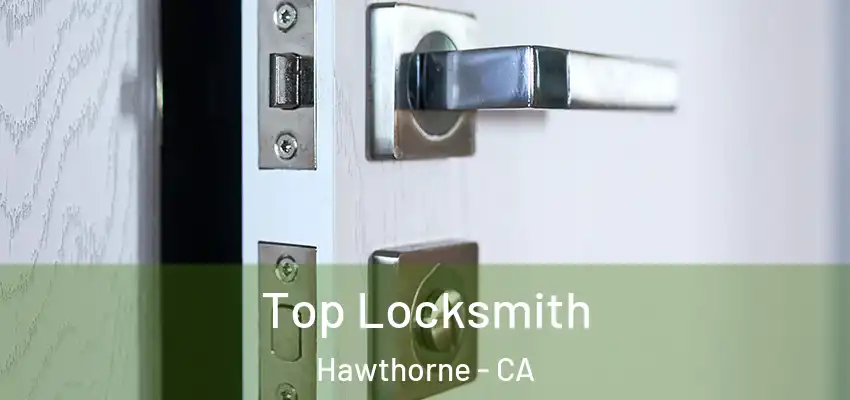  Top Locksmith Hawthorne - CA